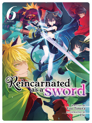 cover image of Reincarnated as a Sword, Volume 6